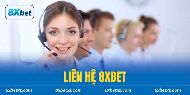 Biểu ngữ liên hệ 8xbet để được hỗ trợ nhanh chóng và tận tâm