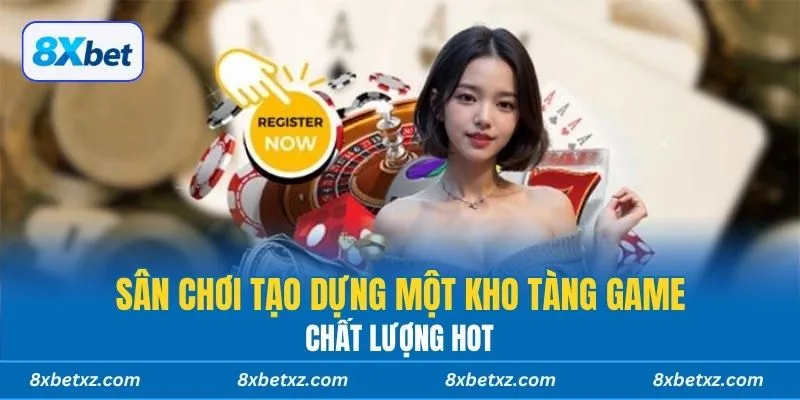 Sân chơi tạo dựng một kho tàng game chất lượng hot