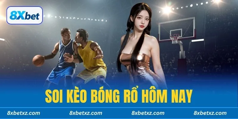 Soi kèo bóng rổ hôm nay 8xbet – Chiến lược tăng cơ hội thắng
