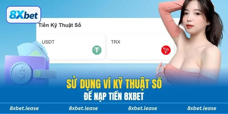 Sử dụng ví kỹ thuật số để nạp tiền 8xbet